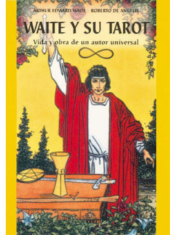 Waite y su Tarot, Vida y Obra de su Autor