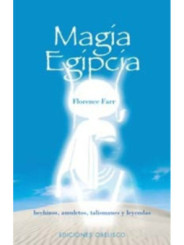 Magia Egipcia, Amuletos, talismanes, hechizos y Leyendas
