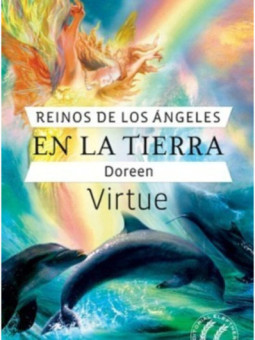 Reino de los Ángeles en la Tierra. De Doreen Virtue