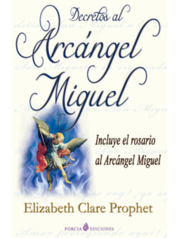 Decretos del Arcángel Miguel (Incluye Rosario al Arcángel Miguel)