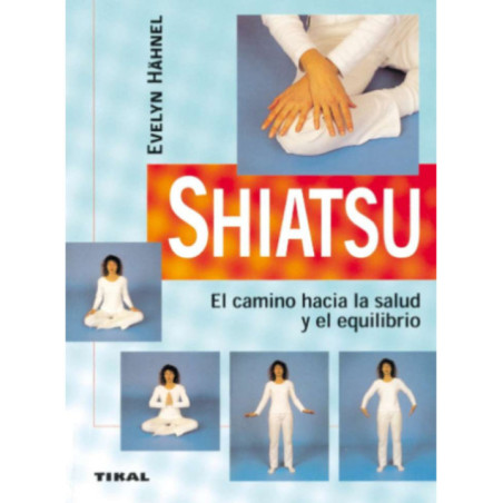 Shiatsu. El camino hacia la salud y el equilibrio