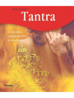 Tantra. La consciencia sagrada del sexo y de la existencia.