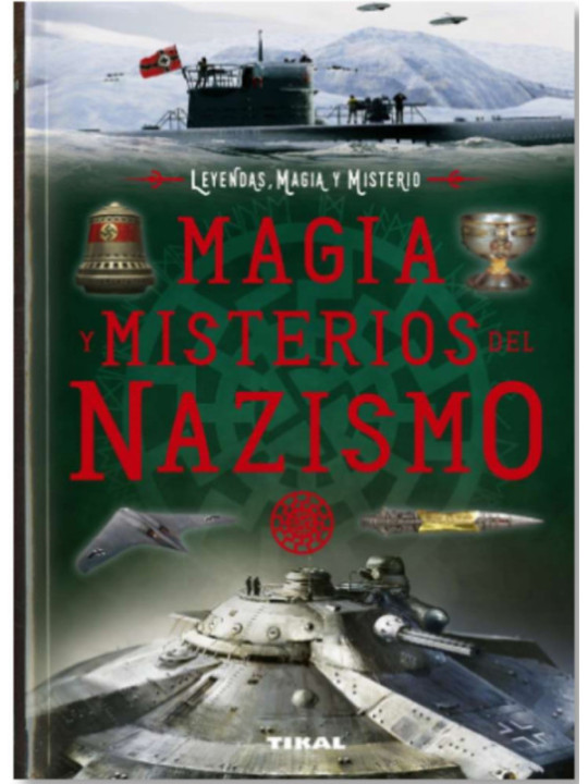 Magia y Misterios del Nazismo.