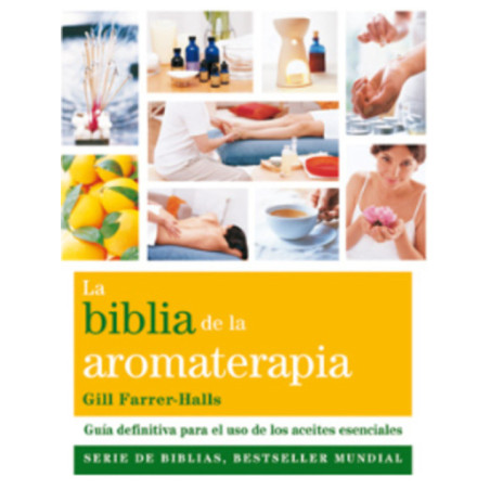 La Biblia de la Aromaterapia.
