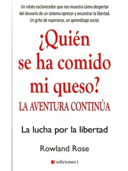 ¿Quien se ha Comido mi Queso? La Aventura Continua.