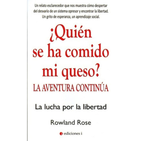 ¿Quien se ha Comido mi Queso? La Aventura Continua.