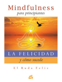 La Felicidad y Como Sucede