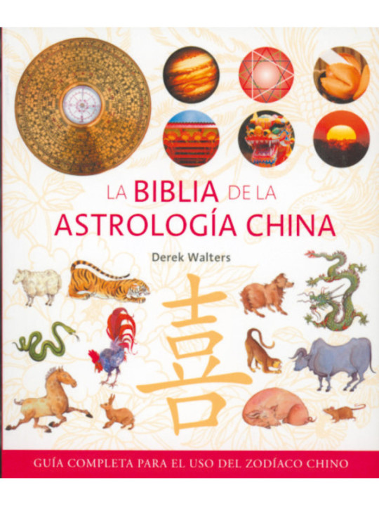 La Biblia de la Astrología China