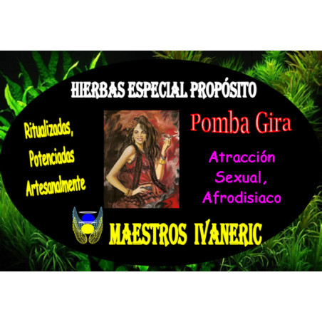 Hierbas Mágicas de Propósito Pomba Gira. Atracción Sexual, Afrodisiaco