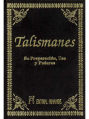 Talismanes, Preparación, Uso y Poderes
