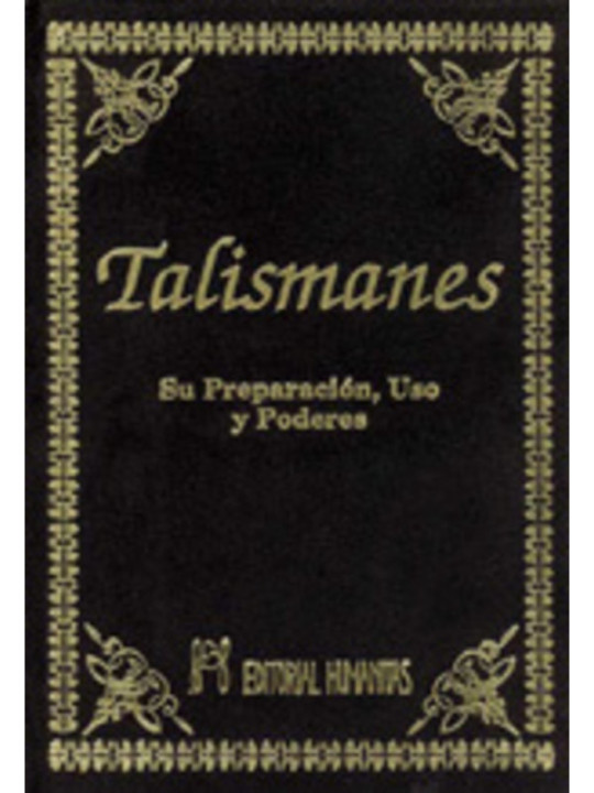 Talismanes, Preparación, Uso y Poderes