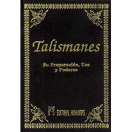 Talismanes, Preparación, Uso y Poderes