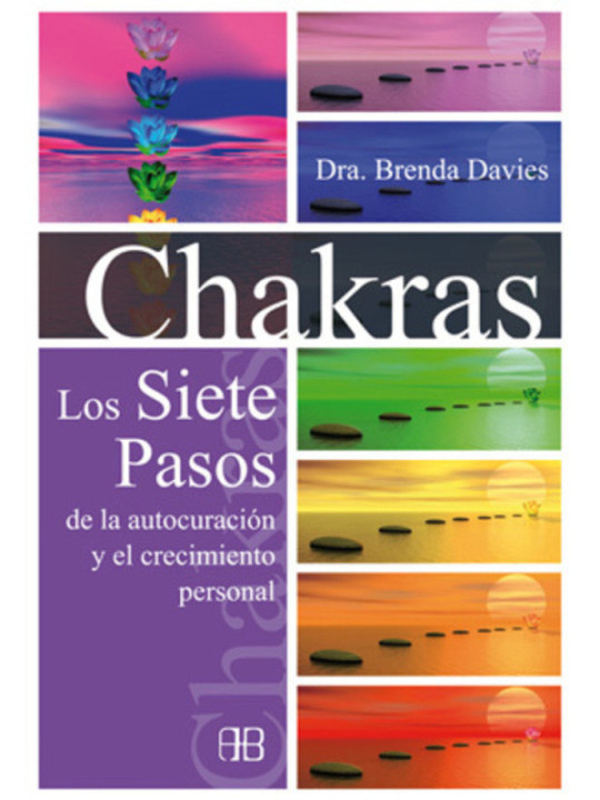 Chakras los Siete Pasos de la Autocuración y el Crecimiento Personal