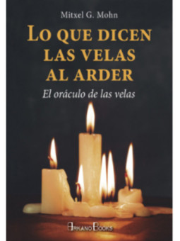 Lo que Dicen las Velas al Arder