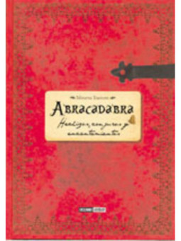 Abracadabra. Hechizos, Conjuros y Encantamientos