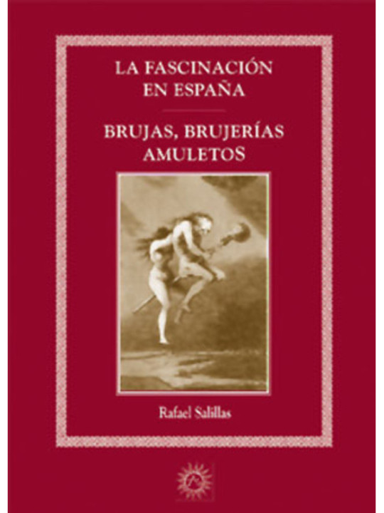 Las Fascinación en España. Brujas, Brujerías, Amuletos