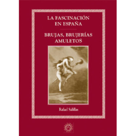 Las Fascinación en España. Brujas, Brujerías, Amuletos