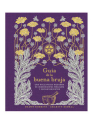 Guía de La buena Bruja. Una Guía de ingredientes Mágicos