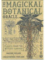 The Magickal Botanical Oracle.