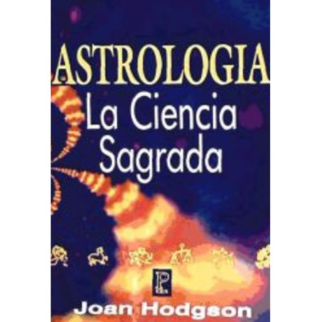 Astrología. La ciencia Sagrada.