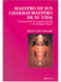 Maestro de sus Chakras Maestro de su vida, enseñanza Ángeles Xedah y Arcángel Miguel