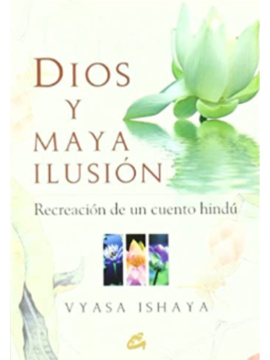 Dios y Maya Ilusión. Recreación de un cuento hindú.