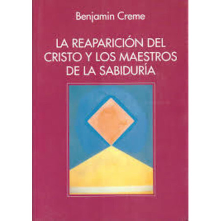 La Reaparición del Cristo y los Maestros de la Sabiduría