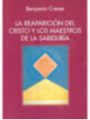 La Reaparición del Cristo y los Maestros de la Sabiduría
