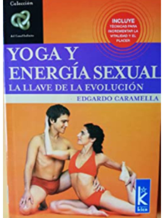 Yoga y energía sexual. La llave de la evolución.