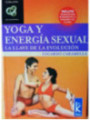Yoga y energía sexual. La llave de la evolución.