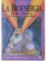 La Bioenergía. Poder Mental y Fuerza Cósmica.