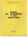 Dios, el Hombre y su destino