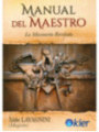 Manual del Maestro. La Masonería revelada