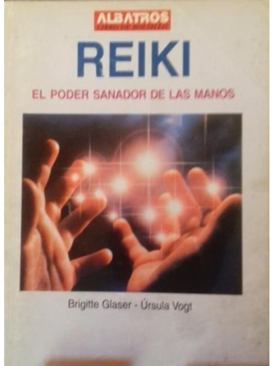 Reiki. El Poder Sanador de las Manos