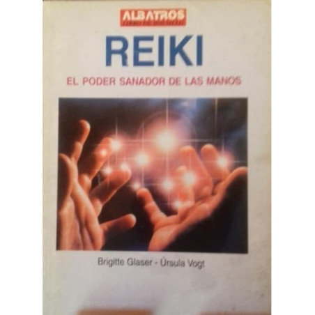 Reiki. El Poder Sanador de las Manos