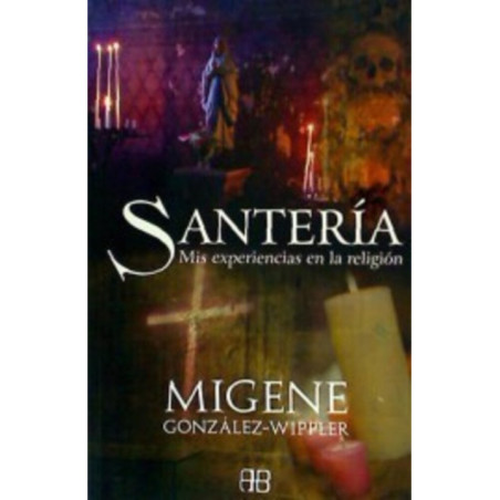 Santería, Mis Experiencias en la Religión