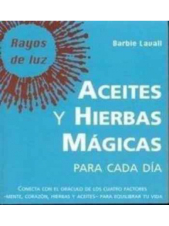 Aceites y Hierbas Mágicas. Para cada día.