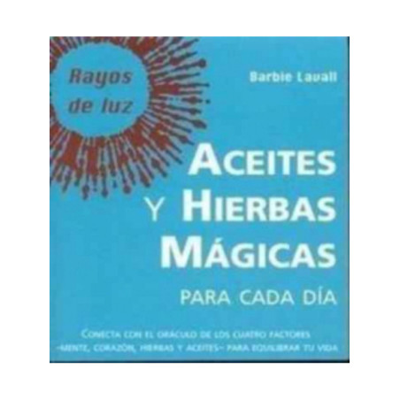 Aceites y Hierbas Mágicas. Para cada día.