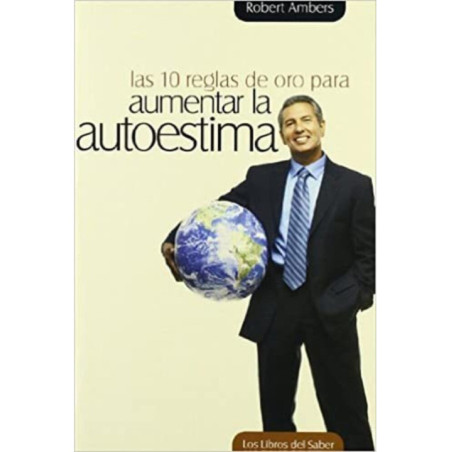 Las 10 Reglas de Oro para Aumentar la Autoestima