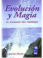 Evolución y Magia, el camino del Hombre