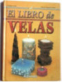El libro de las velas.Consejos prácticos para crear velas