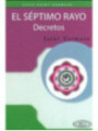 El Séptimo Rayo, Decretos