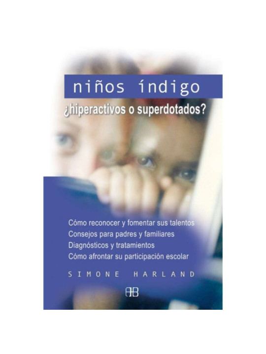 Niños Indigo, ¿Hiperactivos o Superdotados?