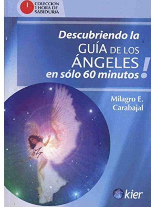 Descubriendo la Guía de los Ángeles en Sólo 60 Minutos