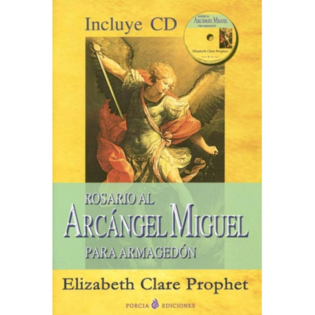 Rosario al Arcángel Miguel para Armagedón. (Incluye CD)